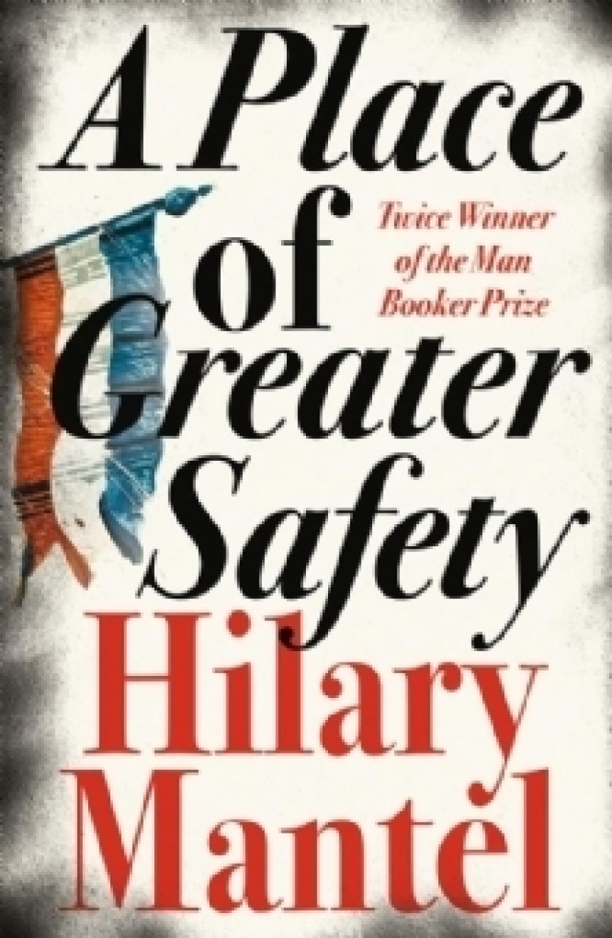 PDF Download A Place of Greater Safety by Hilary Mantel