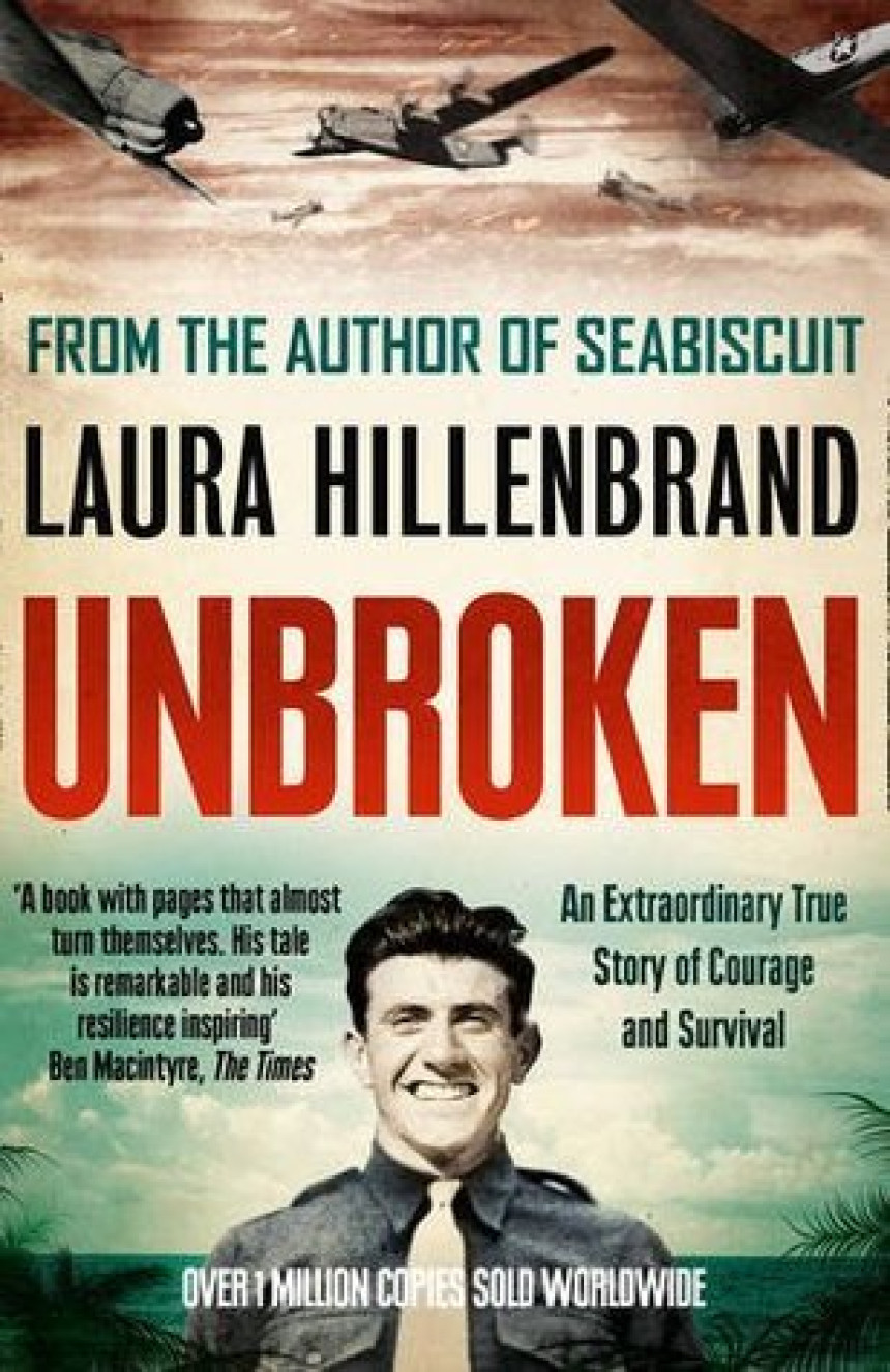 PDF Download Unbroken: An Extraordinary True Story of Courage and Survival by Laura Hillenbrand