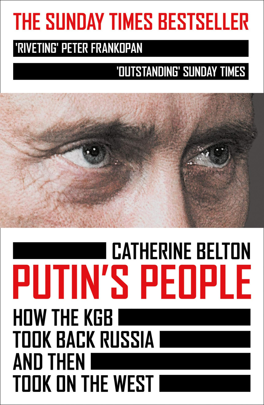 PDF Download Putin’s People: How the KGB Took Back Russia and then Took on the West by Catherine Belton