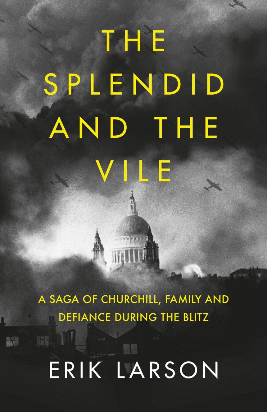 PDF Download The Splendid and the Vile by Erik W. Larson