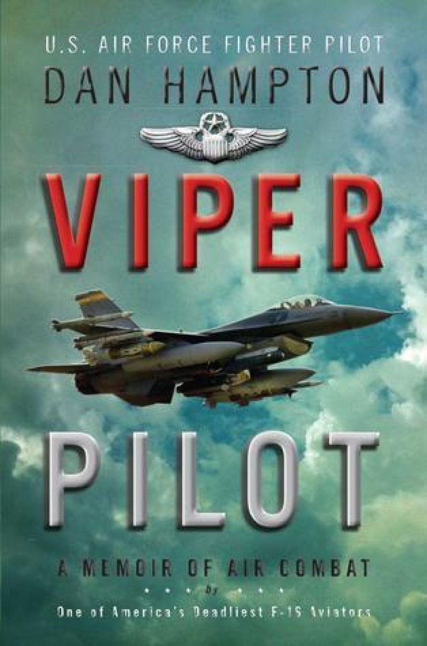 PDF Download Viper Pilot: A Memoir of Air Combat by Dan Hampton