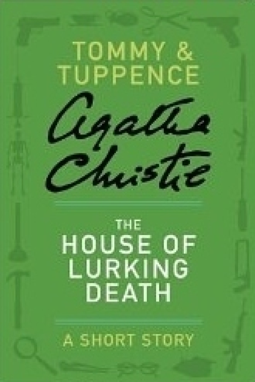 PDF Download Tommy & Tuppence Mysteries #2.11 The House of Lurking Death: A Short Tory by Agatha Christie