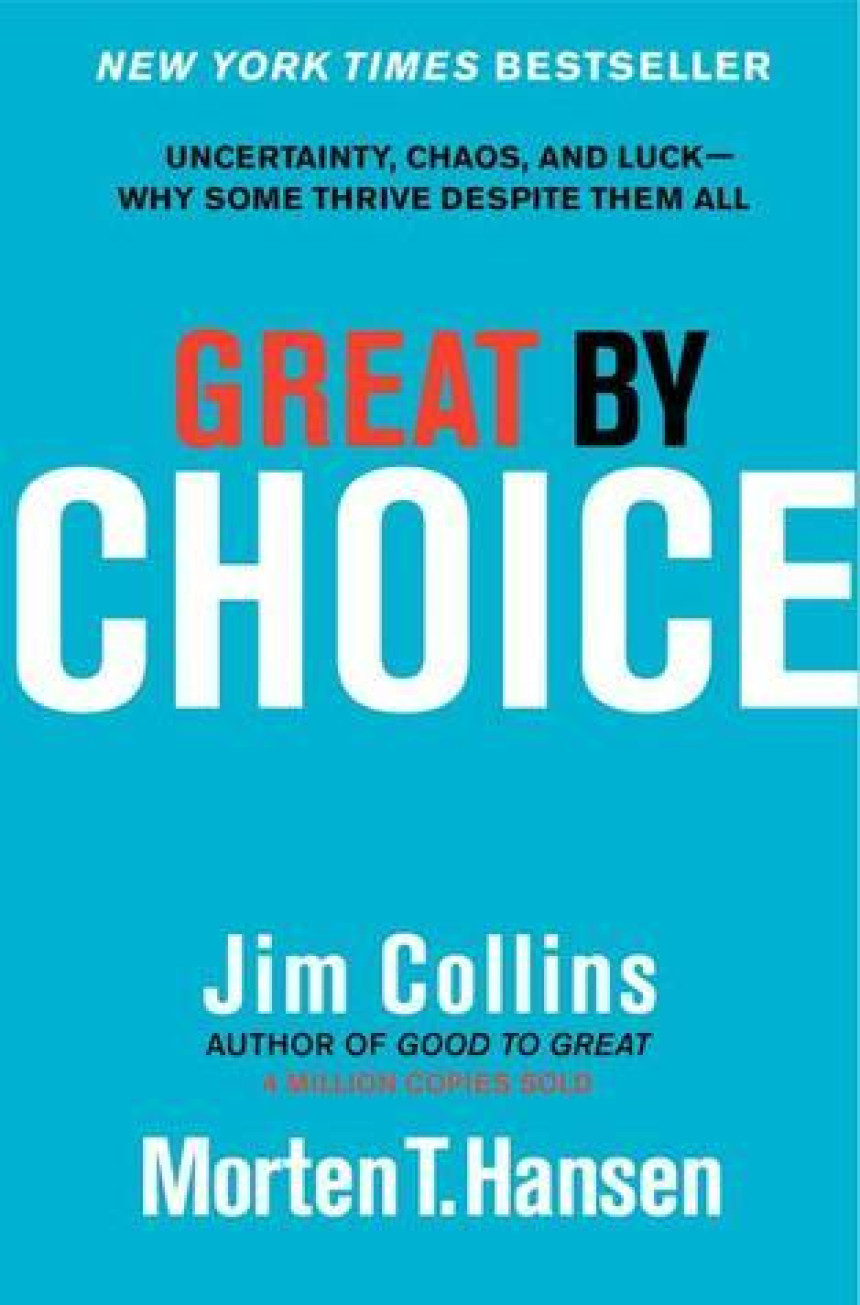 PDF Download Great by Choice: Uncertainty, Chaos, and Luck--Why Some Thrive Despite Them All by Jim Collins ,  Morten T. Hansen