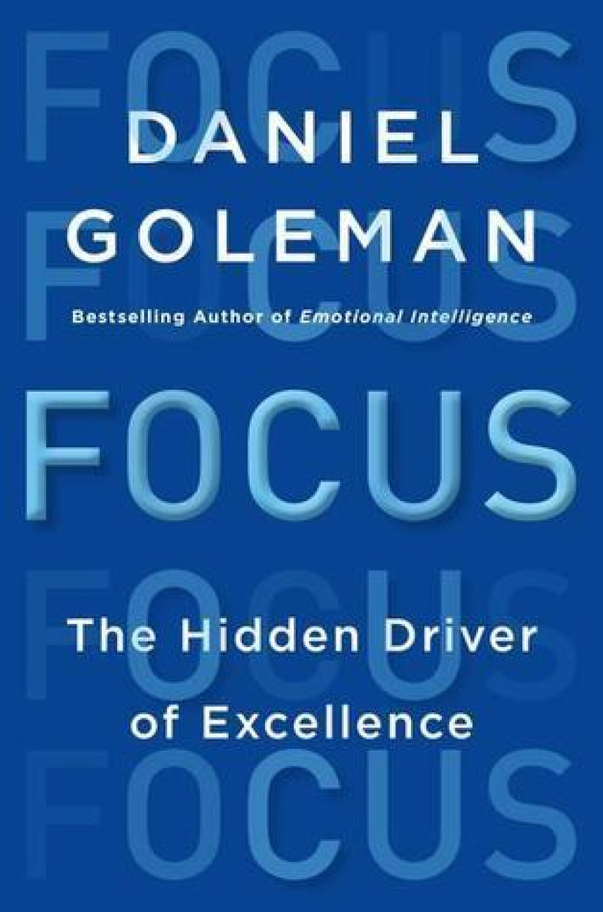 PDF Download Focus: The Hidden Driver of Excellence by Daniel Goleman