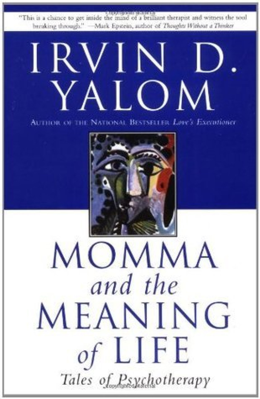 PDF Download Momma and the Meaning of Life: Tales of Psychotherapy by Irvin D. Yalom