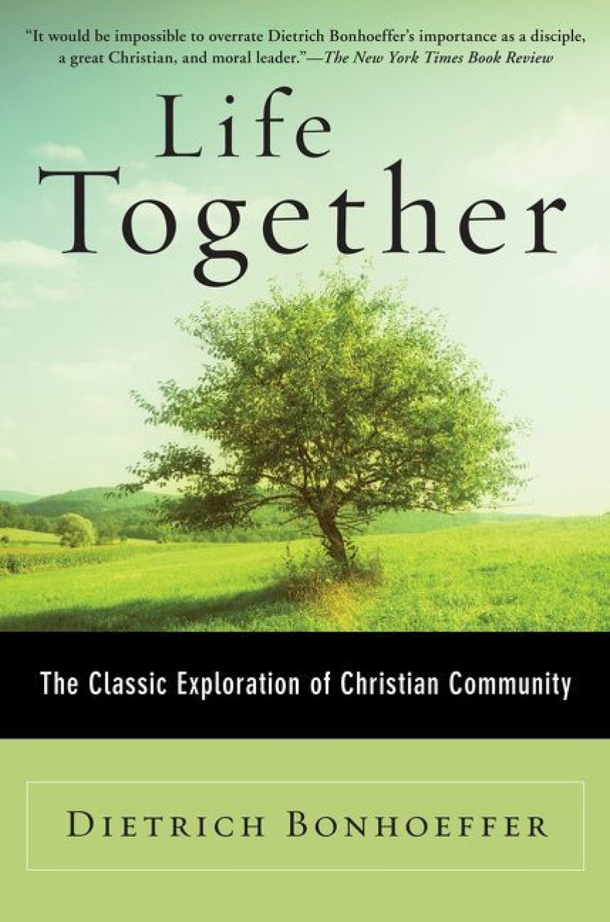 PDF Download Life Together: The Classic Exploration of Christian Community by Dietrich Bonhoeffer