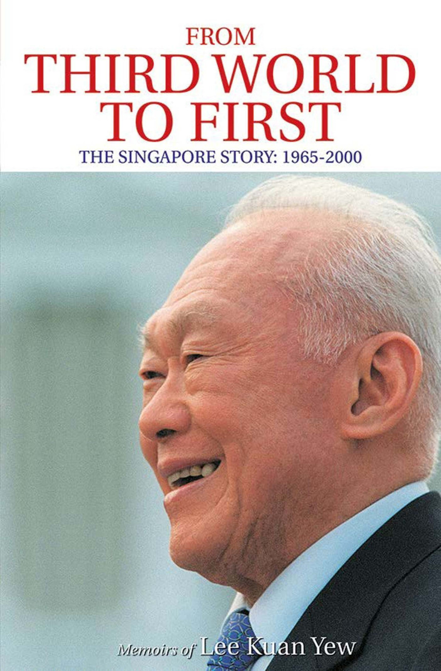 PDF Download From Third World to First: The Singapore Story: 1965-2000 by Lee Kuan Yew ,  Henry Kissinger  (Foreword by)