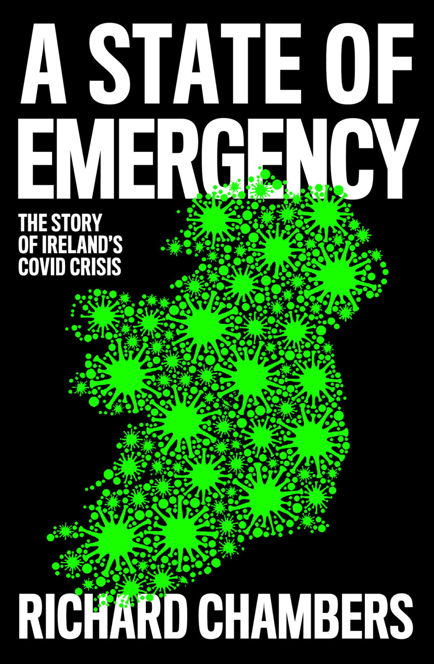 PDF Download A State of Emergency: The Story of Ireland's Covid Crisis by Richard Chambers