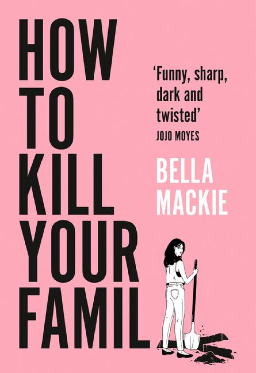 PDF Download How to Kill Your Family by Bella Mackie