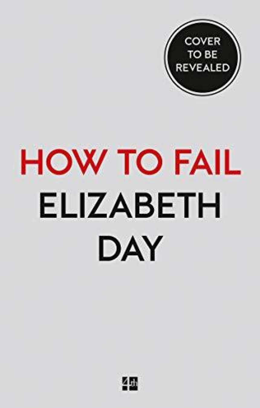 PDF Download How to Fail: Everything I’ve Ever Learned From Things Going Wrong by Elizabeth Day