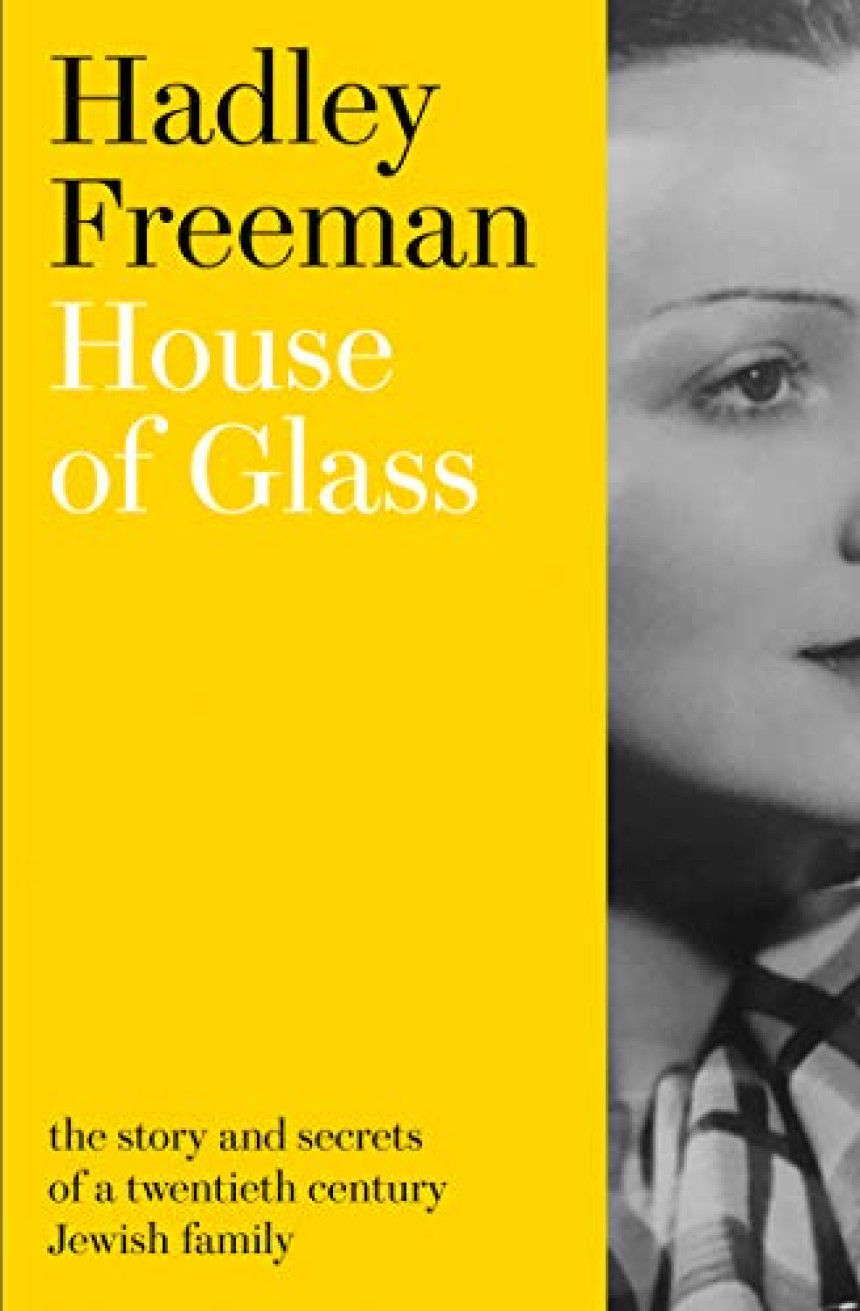 PDF Download Hadley Freeman House Of Glass-The Story and secrets of a twentieth-century Jewish family by Hadley Freeman