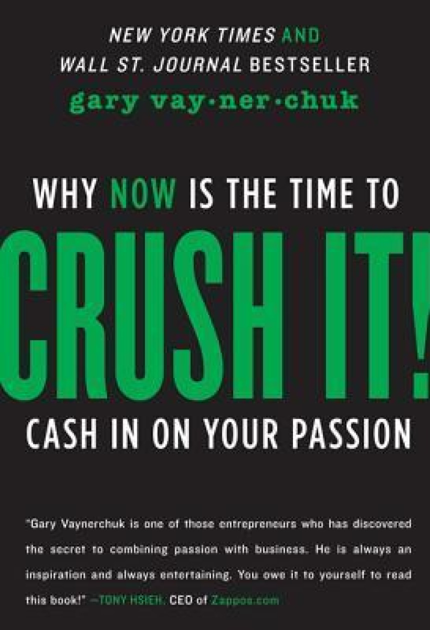 PDF Download Crush It!: Why Now Is The Time To Cash In On Your Passion by Gary Vaynerchuk