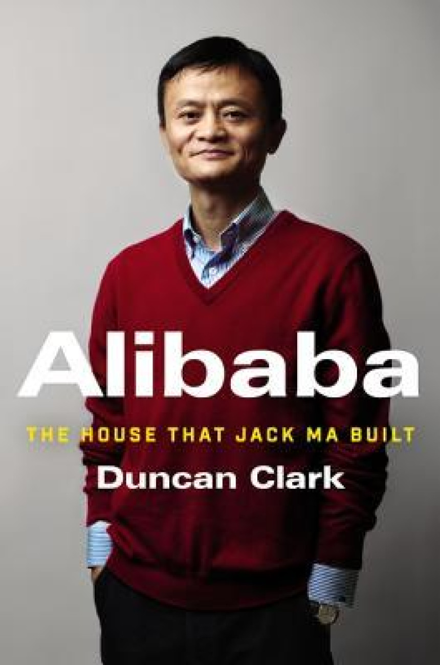 PDF Download Alibaba: The House That Jack Ma Built by Duncan Clark