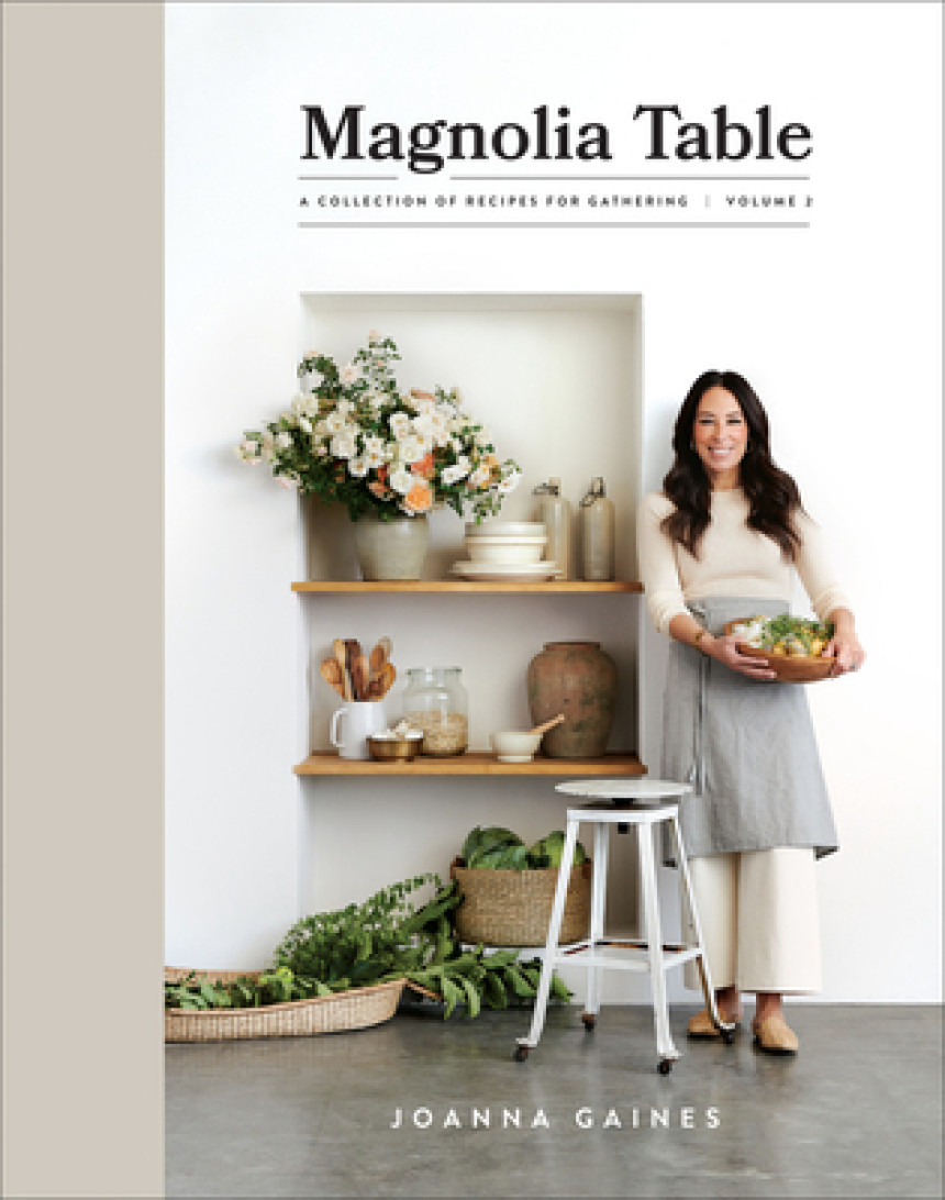 PDF Download Magnolia Table: A Collection of Recipes for Gathering, Volume 2 by Joanna Gaines