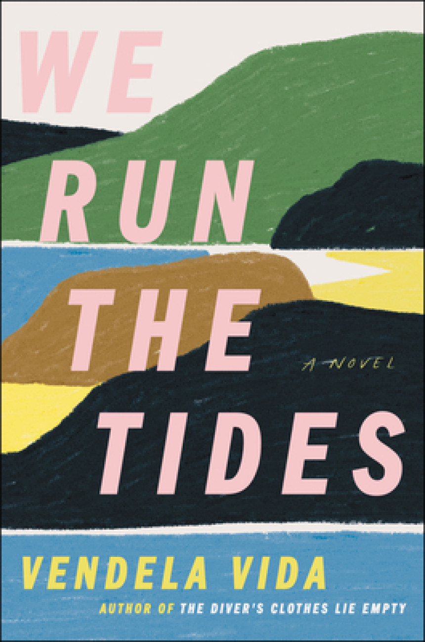 PDF Download We Run the Tides by Vendela Vida