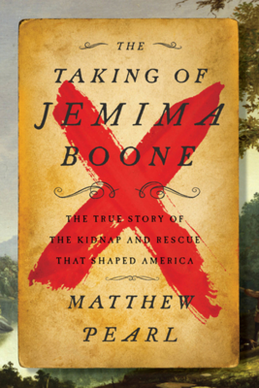 PDF Download The Taking of Jemima Boone: Colonial Settlers, Tribal Nations, and the Kidnap That Shaped America by Matthew Pearl