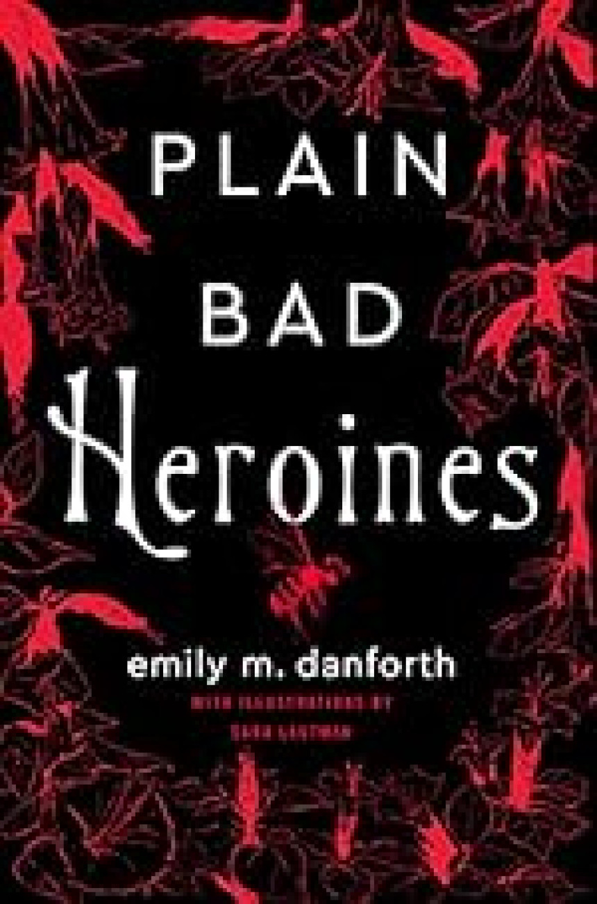 PDF Download Plain Bad Heroines by Emily M. Danforth ,  Sara Lautman  (Illustrator)