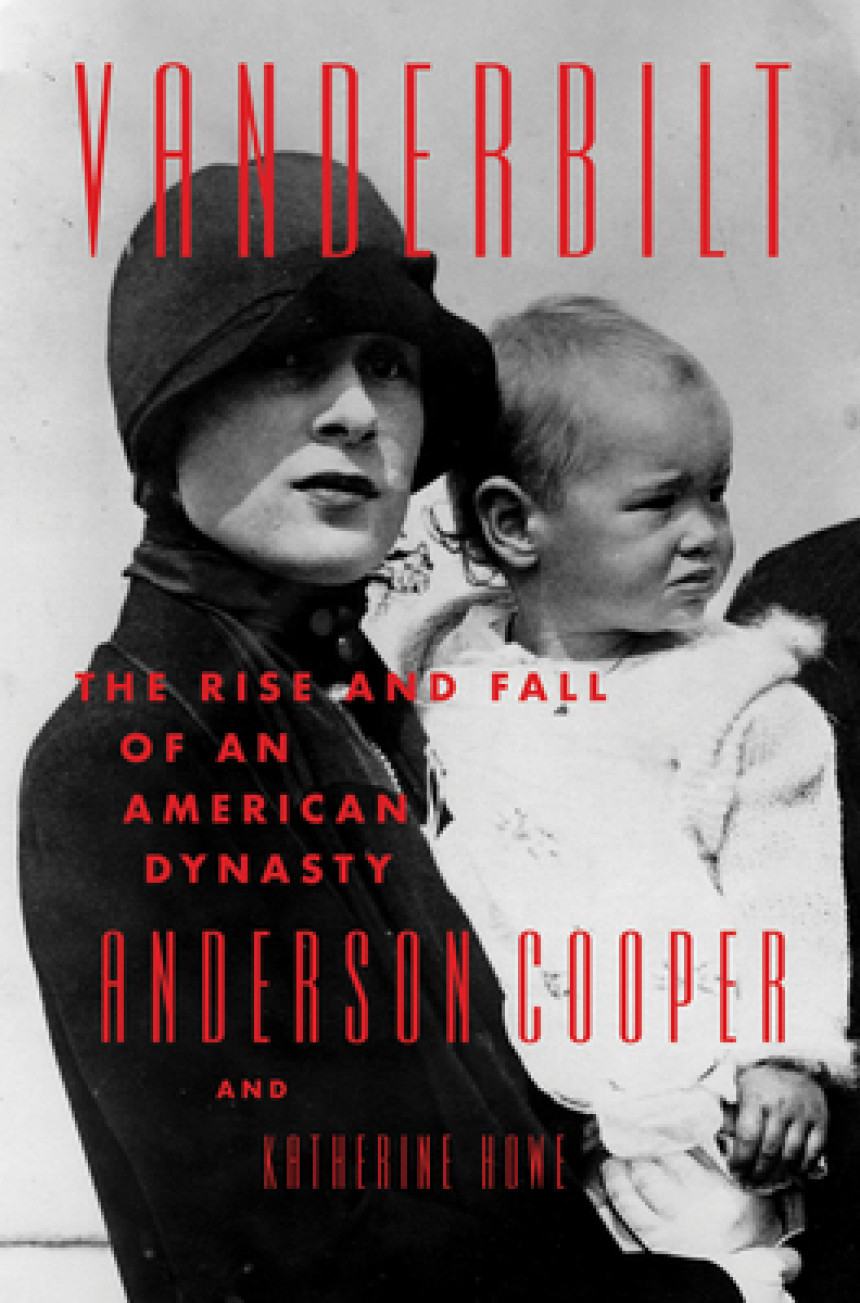 PDF Download Vanderbilt: The Rise and Fall of an American Dynasty by Anderson Cooper ,  Katherine Howe