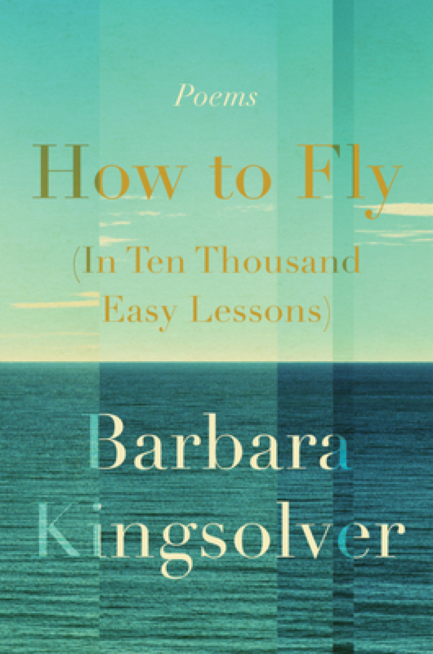 PDF Download How to Fly in Ten Thousand Easy Lessons by Barbara Kingsolver