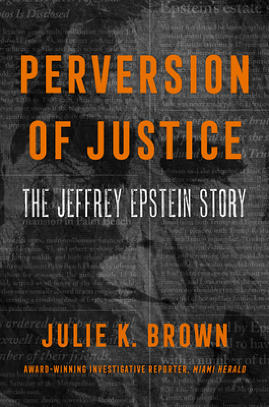 PDF Download Perversion of Justice: The Jeffrey Epstein Story by Julie K. Brown