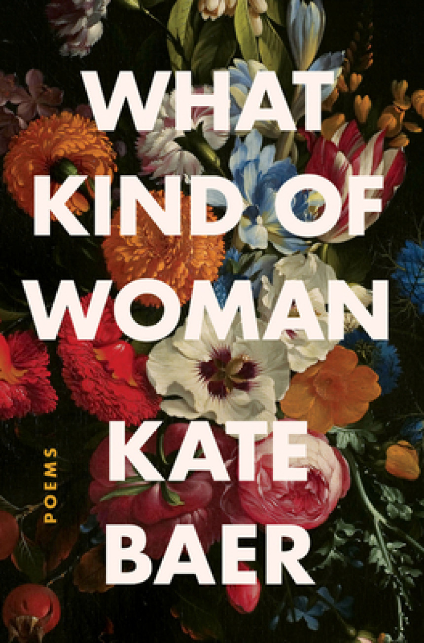 PDF Download What Kind of Woman: Poems by Kate Baer