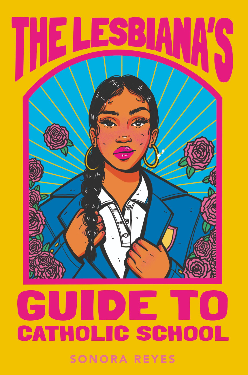 PDF Download The Lesbiana's Guide to Catholic School by Sonora Reyes