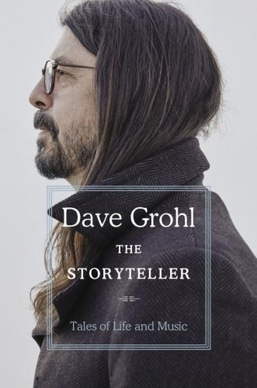 PDF Download The Storyteller: Tales of Life and Music by Dave Grohl