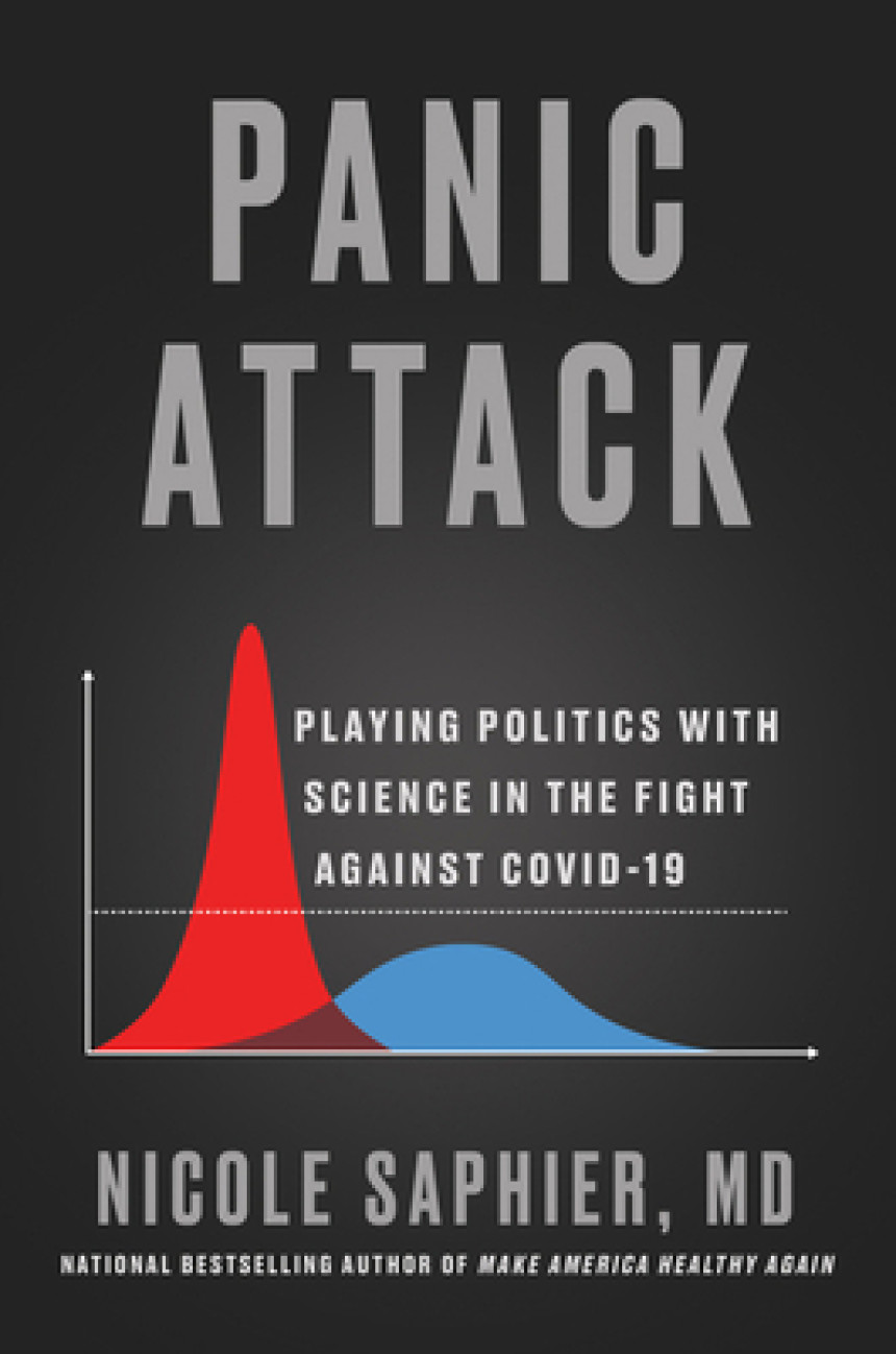 PDF Download Panic Attack: Playing Politics with Science in the Fight Against COVID-19 by Nicole Saphier