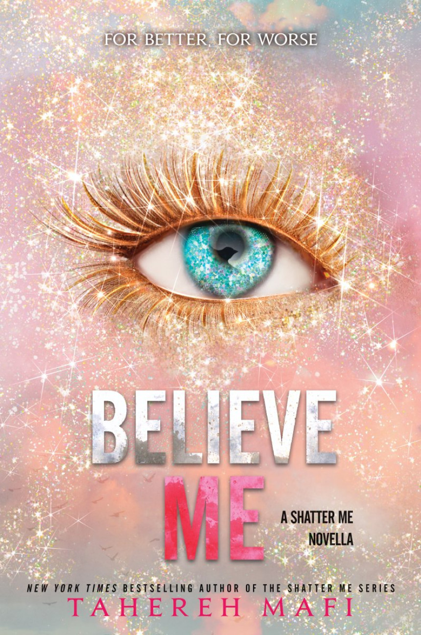 PDF Download Shatter Me #6.5 Believe Me by Tahereh Mafi