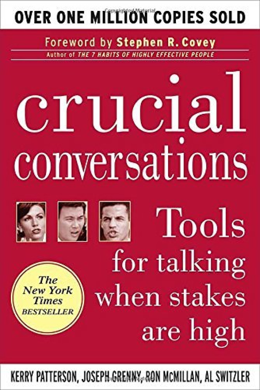 PDF Download Crucial Conversations: Tools for Talking When Stakes are High by Kerry Patterson ,  Stephen R. Covey ,  Joseph Grenny ,  Ron McMillan ,  Al Switzler