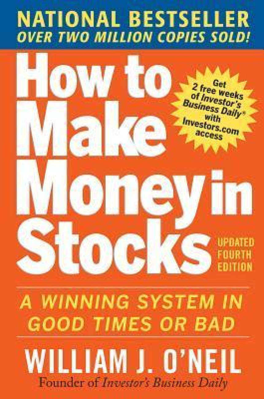 PDF Download How to Make Money in Stocks: A Winning System in Good Times and Bad by William J. O'Neil