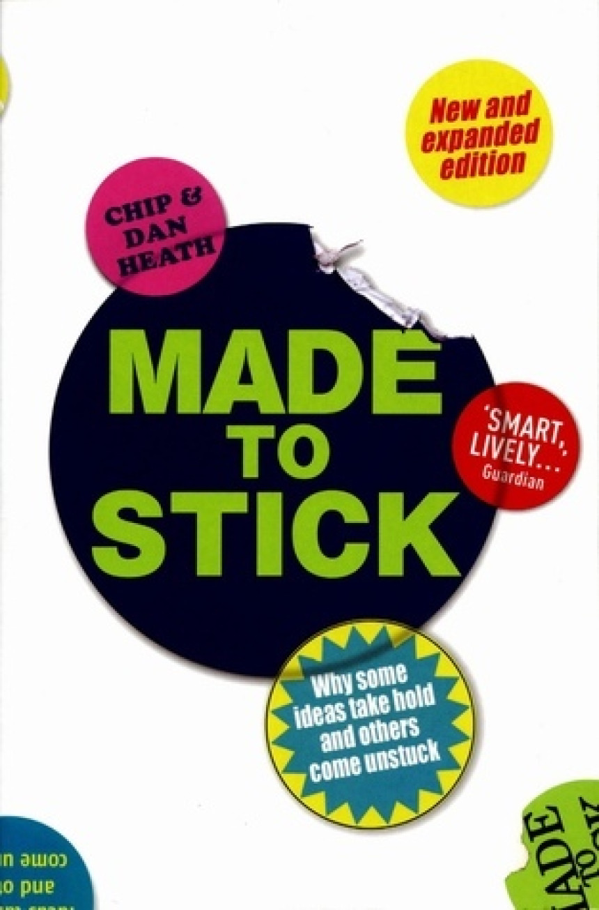 PDF Download Made to Stick: Why Some Ideas Take Hold and Others Come Unstuck by Chip Heath