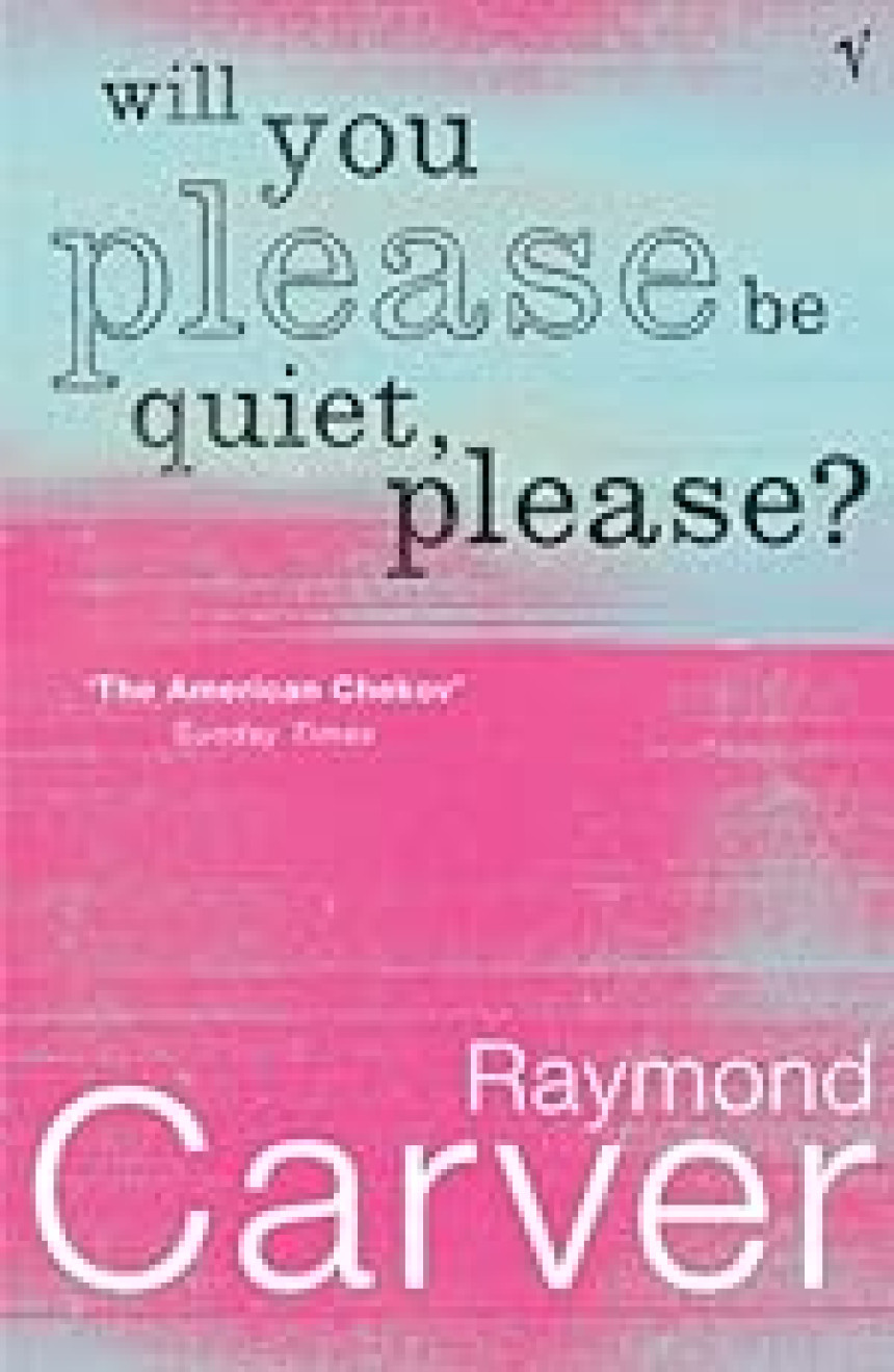 PDF Download Will You Please Be Quiet, Please? by Raymond Carver