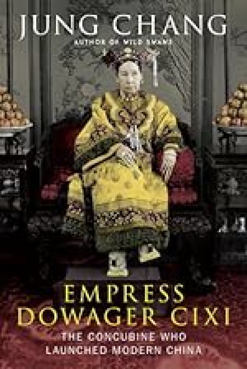 PDF Download Empress Dowager Cixi: The Concubine Who Launched Modern China by Jung Chang