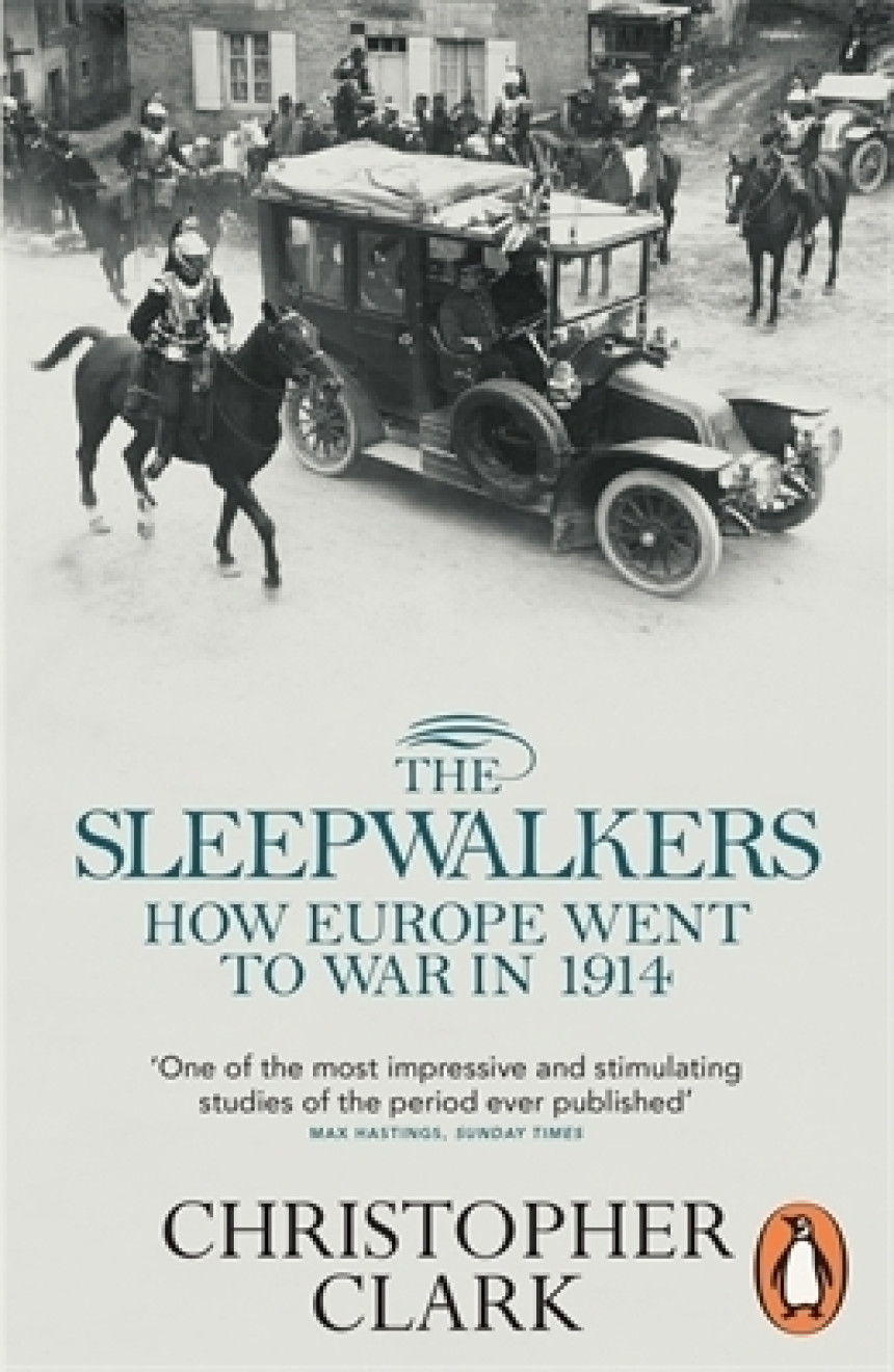 PDF Download The Sleepwalkers: How Europe Went to War in 1914 by Christopher Clark