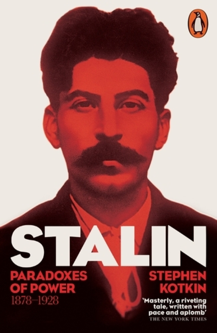 PDF Download Stalin #1 Stalin: Volume I: Paradoxes of Power, 1878-1928 by Stephen Kotkin