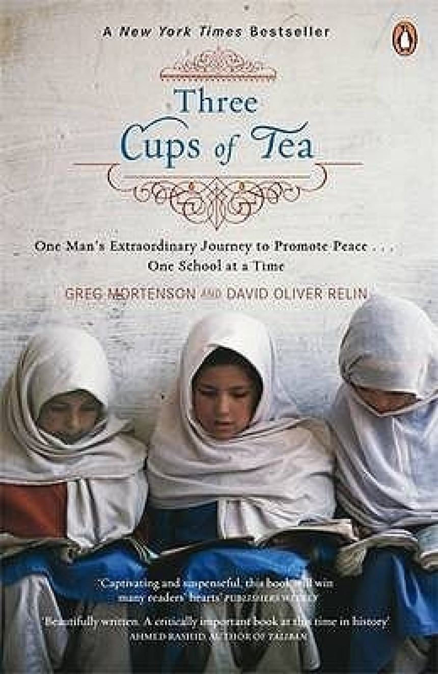 PDF Download Three Cups of Tea: One Man's Extraordinary Journey to Promote Peace - One School at a Time by Greg Mortenson