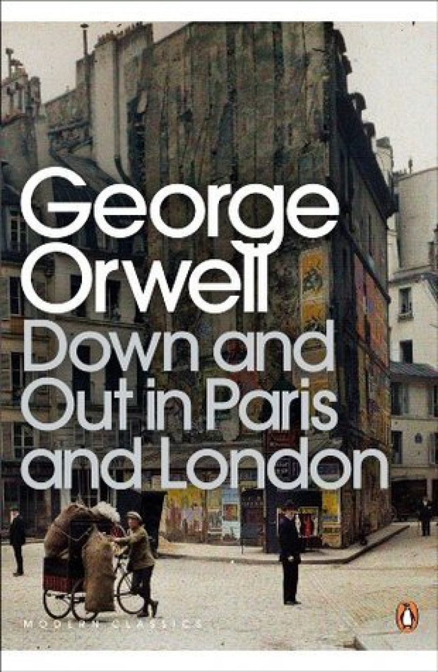 PDF Download Down and Out in Paris and London by George Orwell ,  Dervla Murphy  (Foreword)