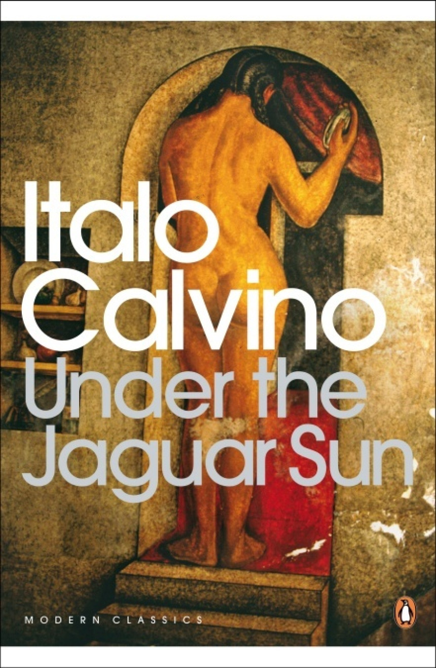 PDF Download Under the Jaguar Sun by Italo Calvino ,  William Weaver  (Translator)