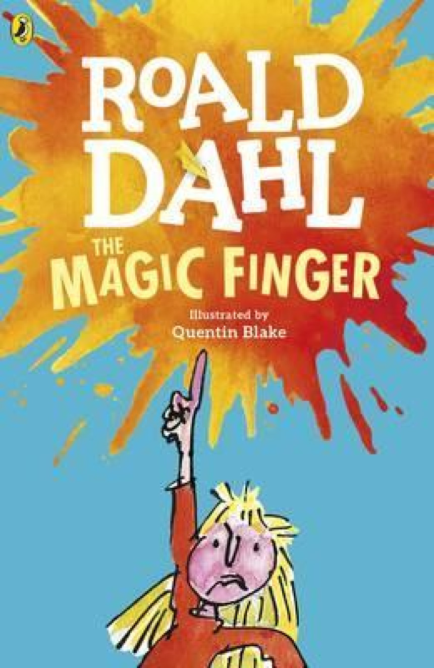 PDF Download The Magic Finger by Roald Dahl ,  Quentin Blake  (Illustrations)