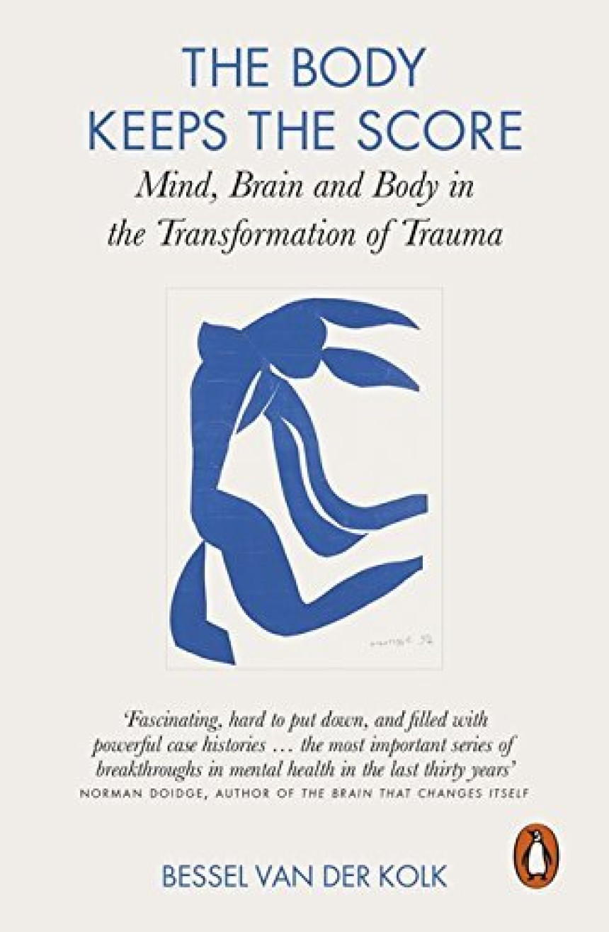 PDF Download The Body Keeps the Score: Mind, Brain and Body in the Transformation of Trauma by Bessel van der Kolk