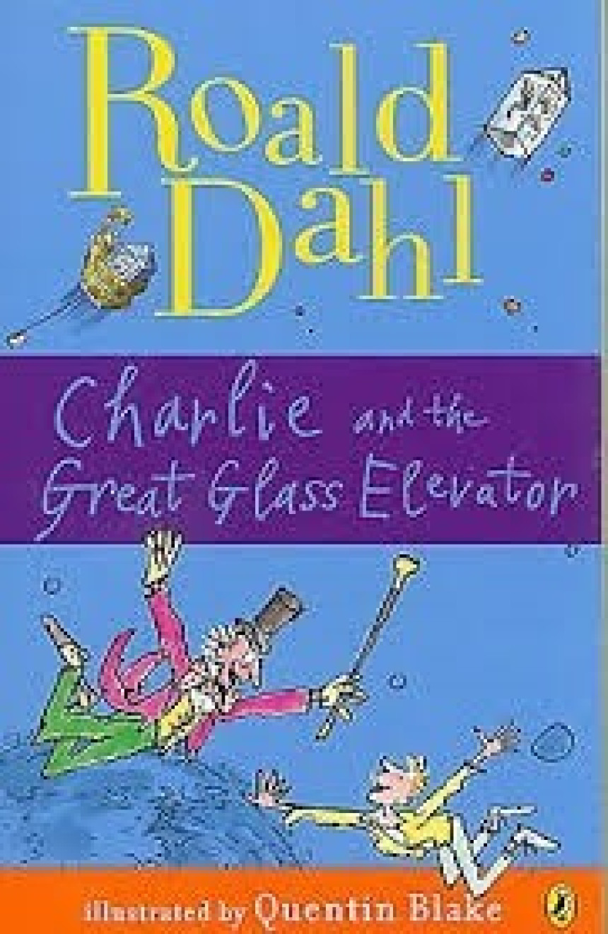 PDF Download Charlie Bucket #2 Charlie and the Great Glass Elevator by Roald Dahl ,  Quentin Blake  (Illustrator)