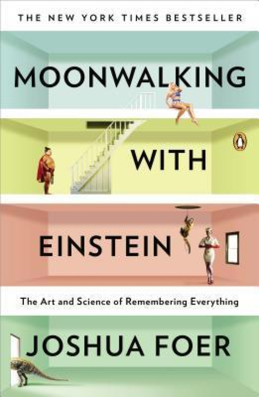 PDF Download Moonwalking with Einstein: The Art and Science of Remembering Everything by Joshua Foer