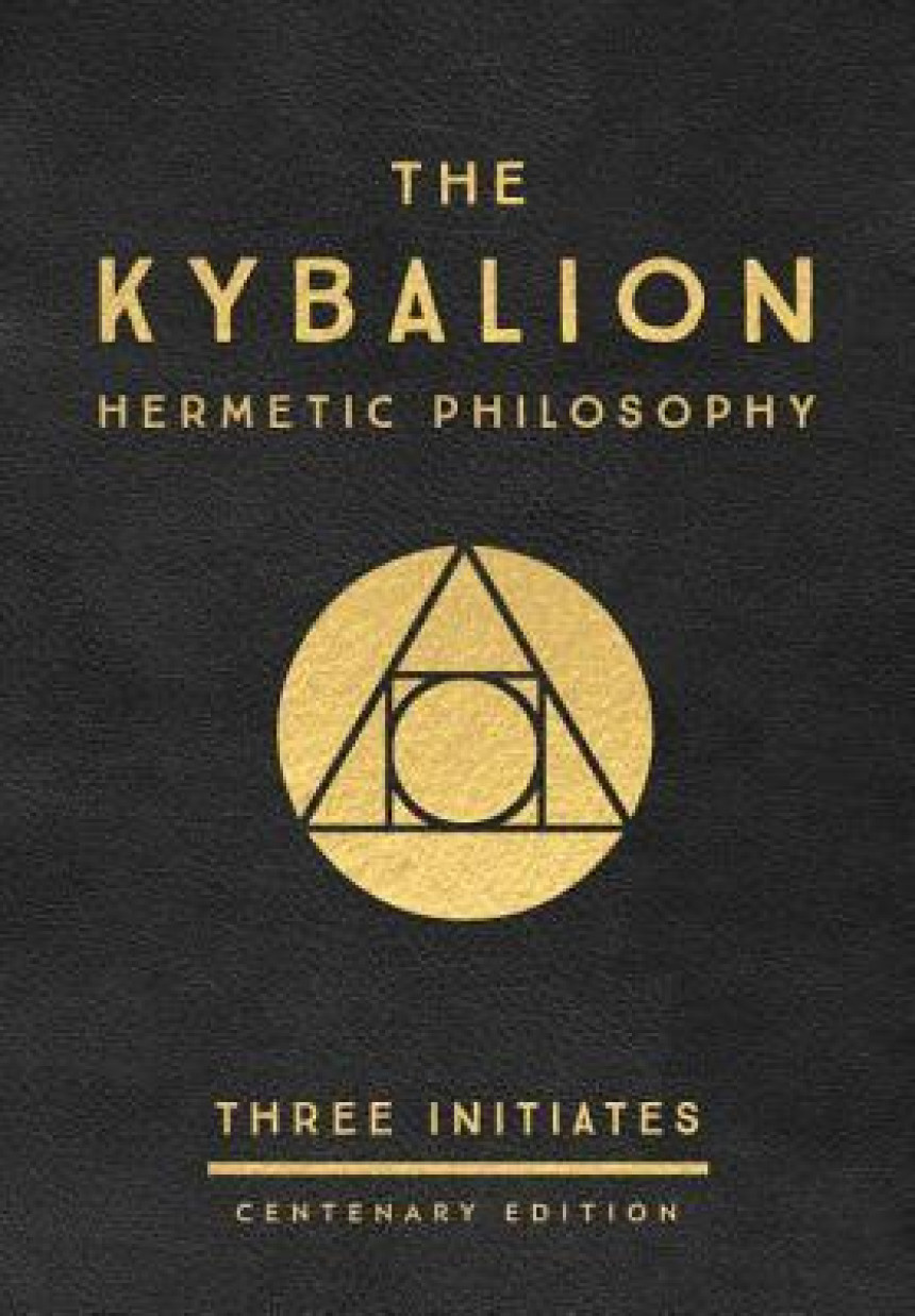 PDF Download The Kybalion: Centenary Edition by Three Initiates