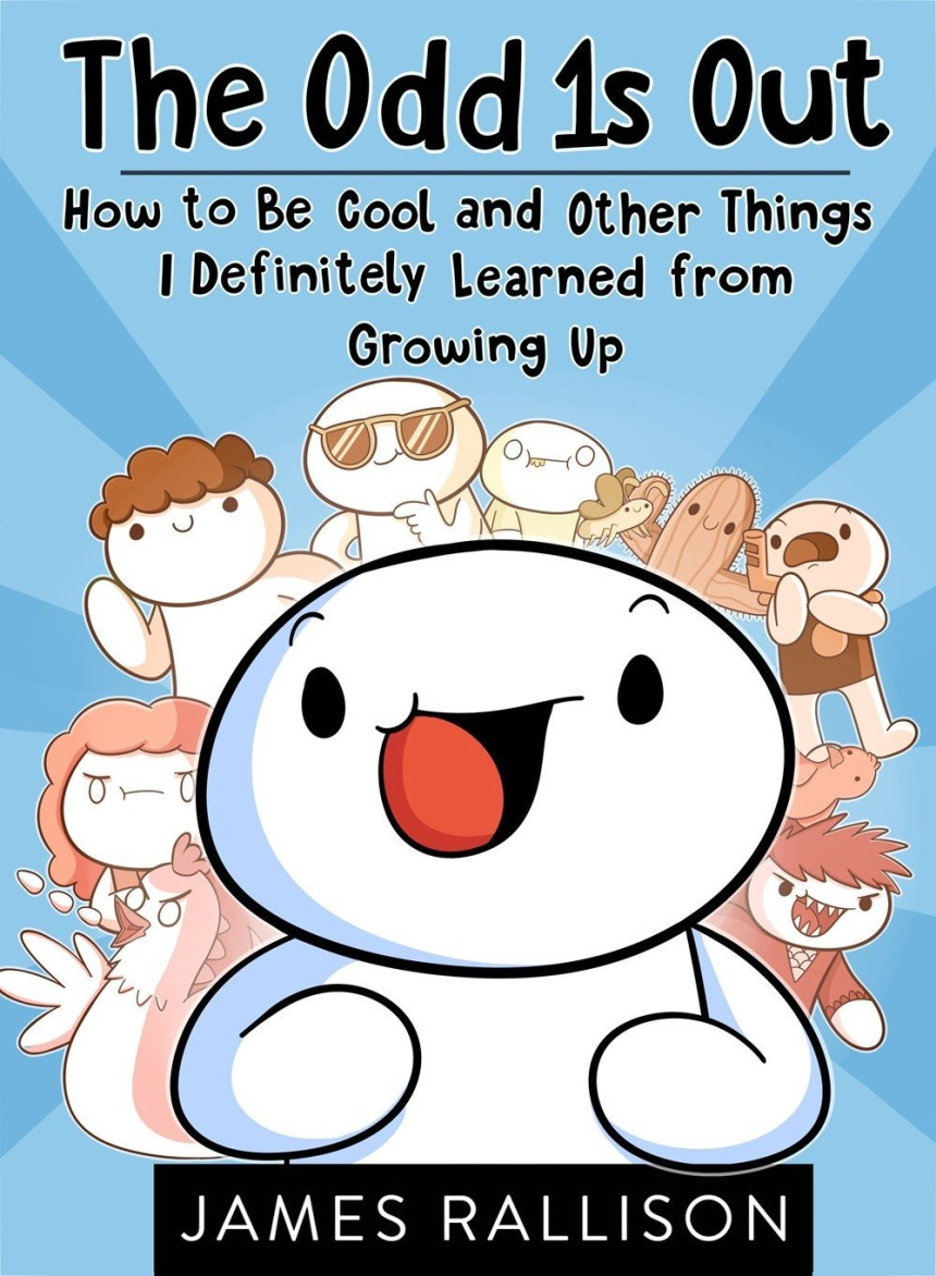 PDF Download The Odd 1s Out #1 The Odd 1s Out: How to Be Cool and Other Things I Definitely Learned from Growing Up by James Rallison