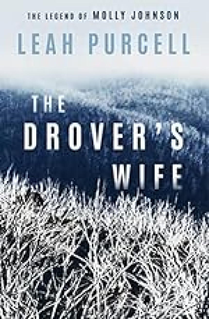 PDF Download The Drover’s Wife: The Legend of Molly Johnson by Leah Purcell