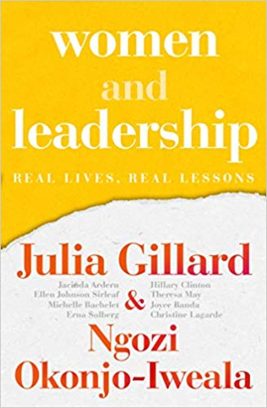 PDF Download Women and Leadership: Real Lives, Real Lessons by Julia Gillard ,  Ngozi Okonjo-Iweala