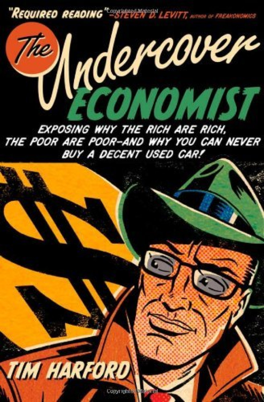 PDF Download The Undercover Economist #1 The Undercover Economist by Tim Harford