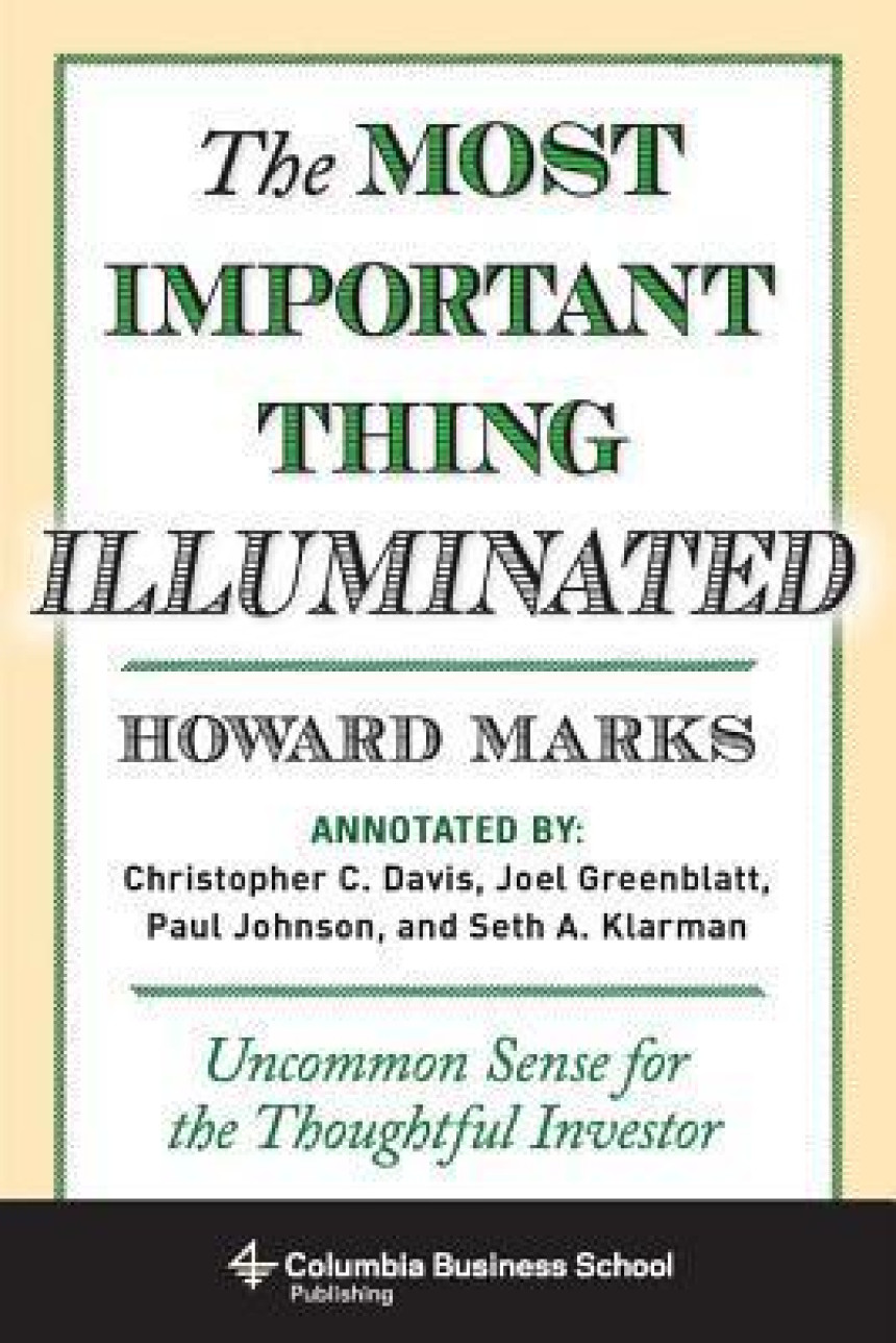 PDF Download The Most Important Thing Illuminated: Uncommon Sense for the Thoughtful Investor by Howard Marks ,  Bruce C. Greenwald  (Foreword)