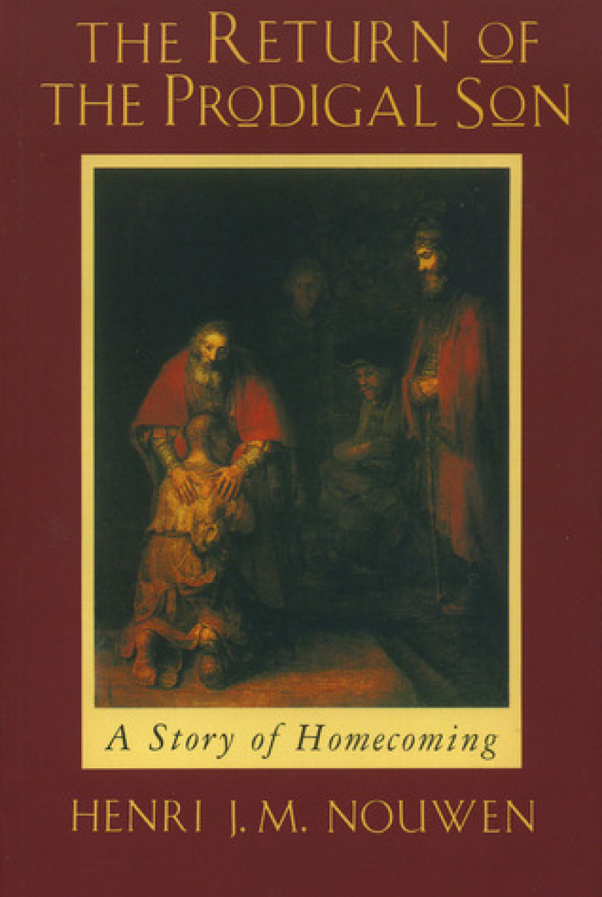 PDF Download The Return of the Prodigal Son #1 The Return of the Prodigal Son: A Story of Homecoming by Henri J.M. Nouwen